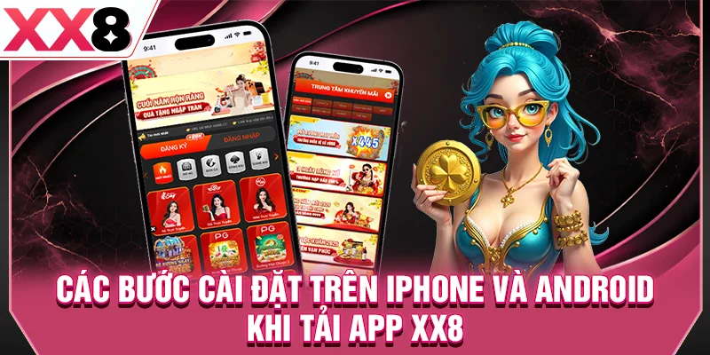 Các bước cài đặt trên iPhone và Android khi tải app XX8