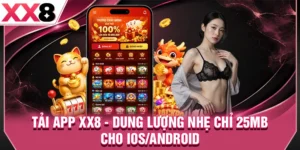 Tải App XX8 - Dung Lượng Nhẹ Chỉ 25MB Cho iOS/Android